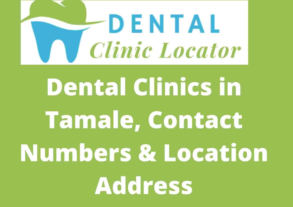 Dental Clinics in Tamale, Contact Numbers & Location Address