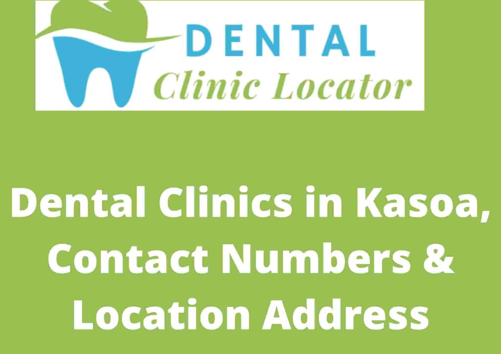 Dental Clinics in Kasoa, Contact Numbers & Location Address