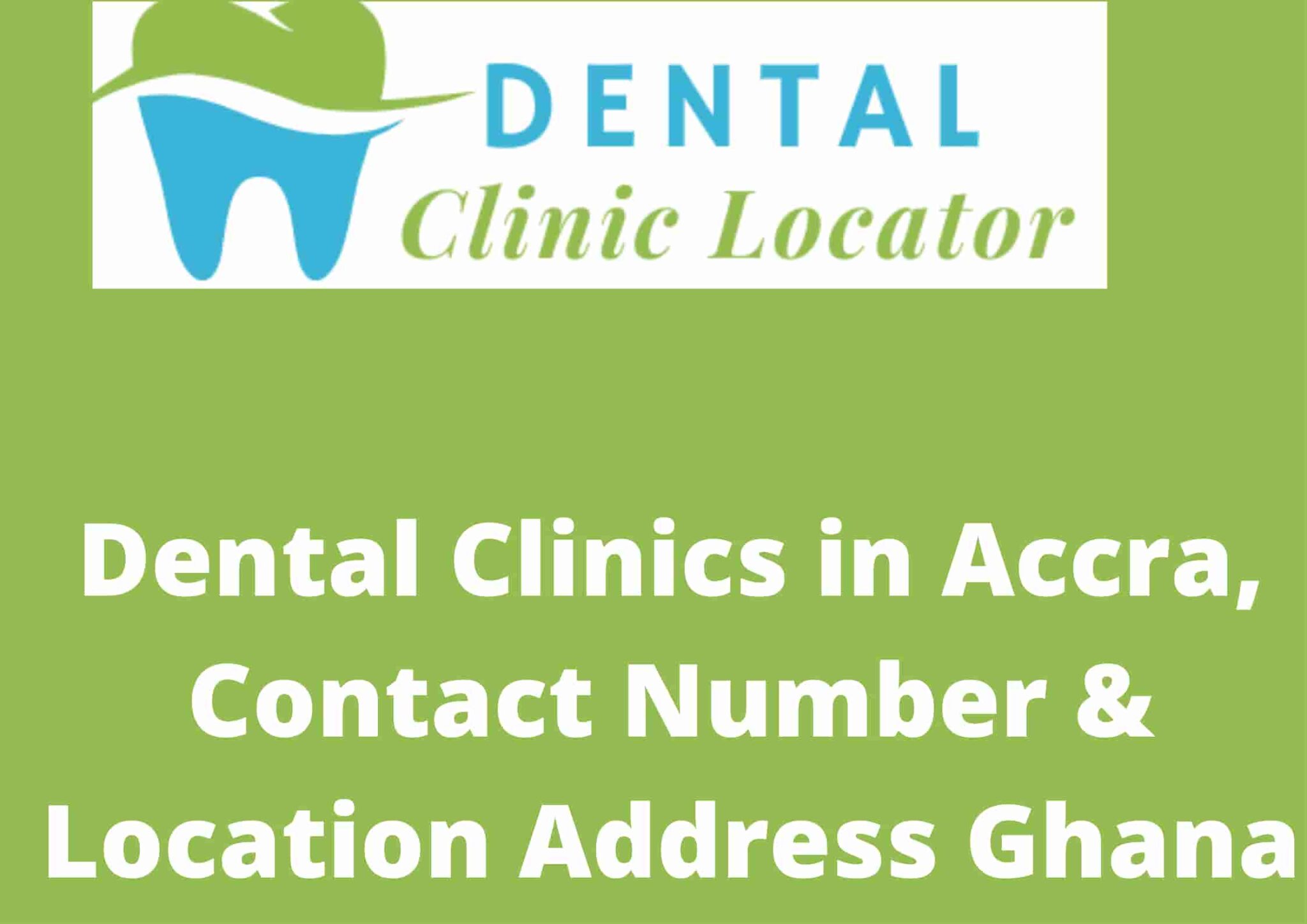 Dental Clinics in Accra, Contact Number & Location Address Ghana