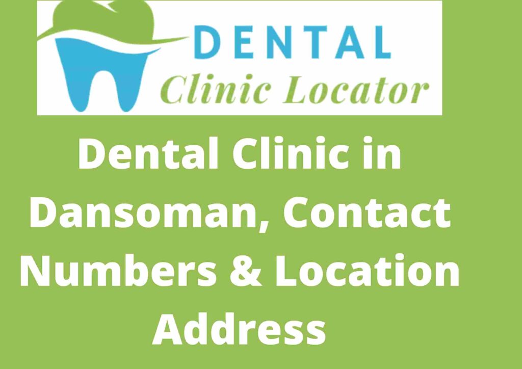 Dental Clinic in Dansoman, Contact Numbers & Location Address