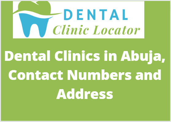 Dental Clinics in Abuja, Contact Numbers and Address