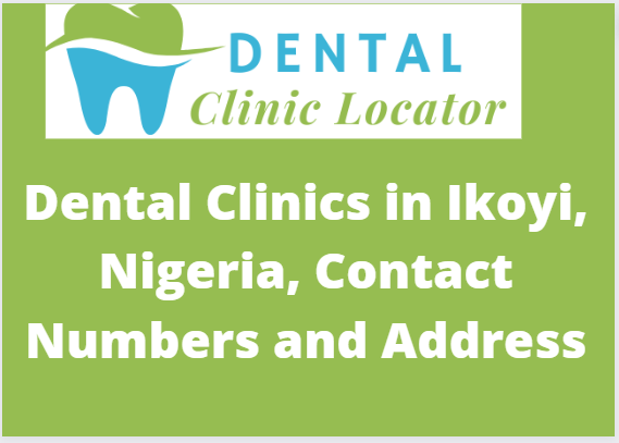 Dental Clinics in Ikoyi, Nigeria, Contact Numbers and Address